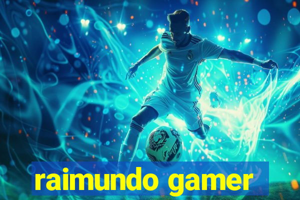 raimundo gamer